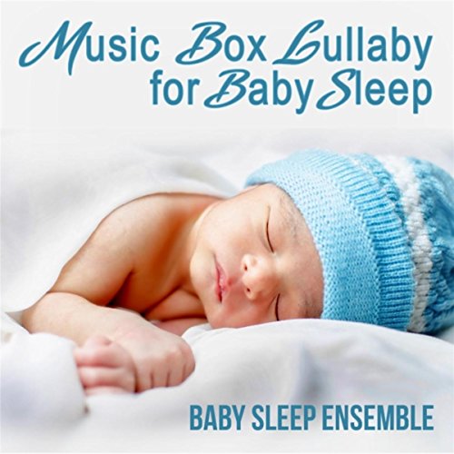 Play Music Box Lullaby for Baby Sleep by Baby Sleep Ensemble on Amazon ...
