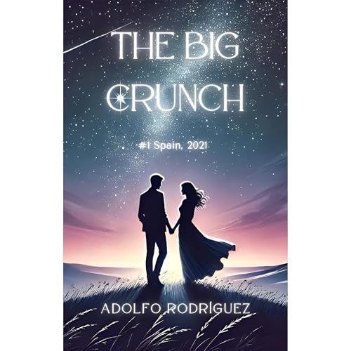 The Big Crunch Audiolibro Por Adolfo Rodr&iacute;guez G&oacute;mez arte de portada