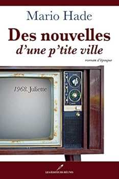 1968 - Juliette (Des nouvelles d'une p'tite ville #2)