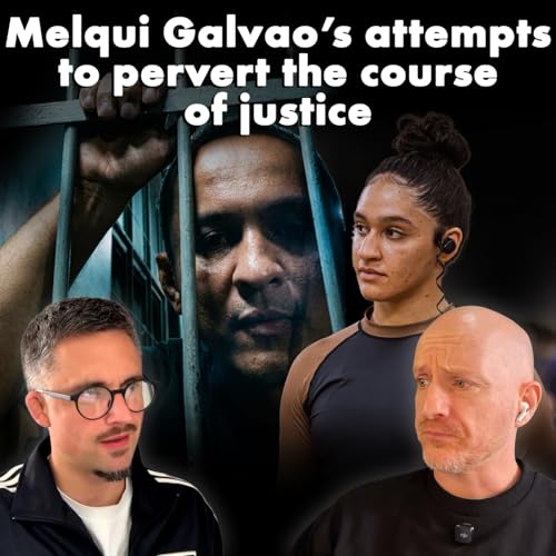 Melqui Galvao's case gets worse: intimidation, bribery and more | Ep.32