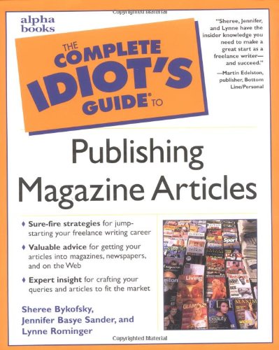 Complete Idiot's Guide to Publishing Magazine Articles