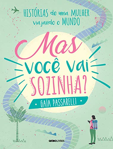 Mas você vai sozinha?