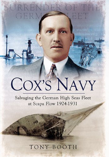 Cox’s Navy: Salvaging the German High Seas Fleet at Scapa Flow 1924-1931