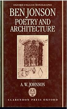 Hardcover Ben Jonson: Poetry and Architecture (Oxford English Monographs) Book