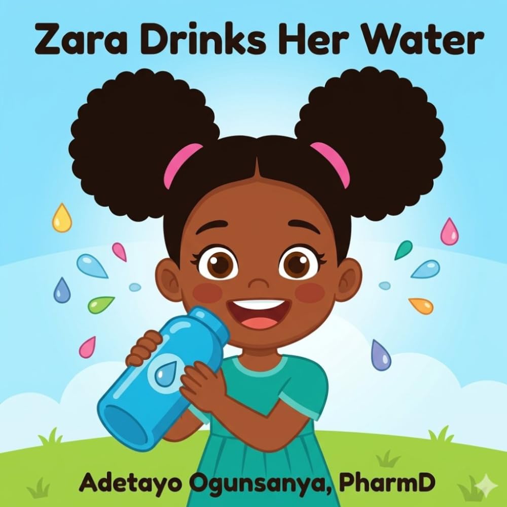 Zara Drinks Her Water: A Zara's Healthy Day Book