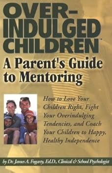 Paperback Overindulged Children: A Parent's Guide to Mentoring Book