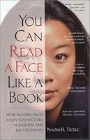 You Can Read a Face Like a Book: How Reading Faces Helps You Succeed in Business and Relationships 0964639823 Book Cover