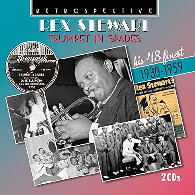 Rex Stewart: Trumpet in Spades - HIs 48 Finest 1930-1959
