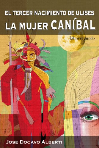 EL TERCER NACIMIENTO DE ULISES (II). La Mujer Caníbal EL TERCER NACIMIENTO DE ULISES (II). La Mujer Caníbal