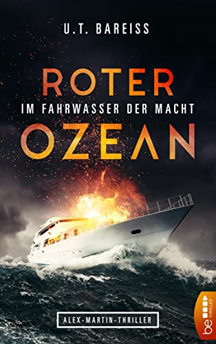 Roter Ozean - Im Fahrwasser der Macht: Alex-Martin-Thriller (Meeresbiologe Alex Martin ermittelt 1)