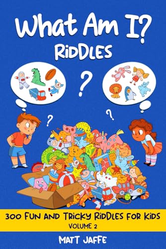 What Am I Riddles? Riddles 300 Fun and Tricky Riddles Volume Two: 300 Riddles in 7 categories. Some easy, some difficult, all fun, perfect for the whole family (Fun and Tricky Riddles and Teasers)