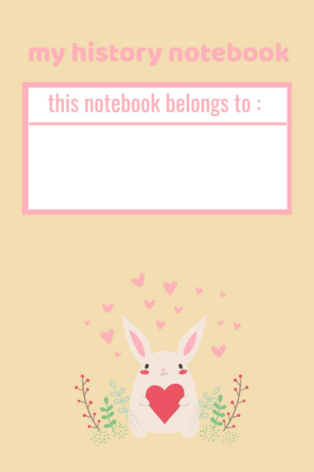 my history notebook: notebook , lined notebook, 100 page journal, student notebook , cute journal