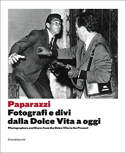 Arrivano i paparazzi. Fotografi e divi dalla Dolce Vita a oggi-Photographers and stars: from the Dolce Vita to the present. Catalogo della mostra ... 2017-7 gennaio 2018). Ediz. illustrata