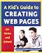 A Kid's Guide to Creating Web Pages for Home and School