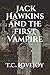 Jack Hawkins and the First Vampire (Knights of the 13th Dimension)