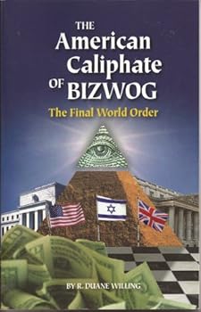 Paperback The American Caliphate of BIZWOG: The Final World Order Book