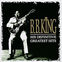 B. B. King His Definitive Greatest Hits