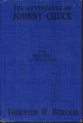 The Adventures of Johnny Chuck (Bedtime Story-B... B0007KGKXE Book Cover