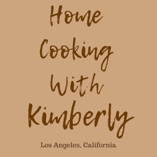 Home Cooking With Kimberly