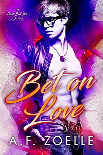 Bet On Love An Mm Friends To Lovers Romance Good Bad Idea Book 1 Kindle Edition By Zoelle A F Literature Fiction Kindle Ebooks Amazon Com