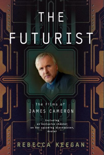 The Futurist: The Life and Films of James Cameron