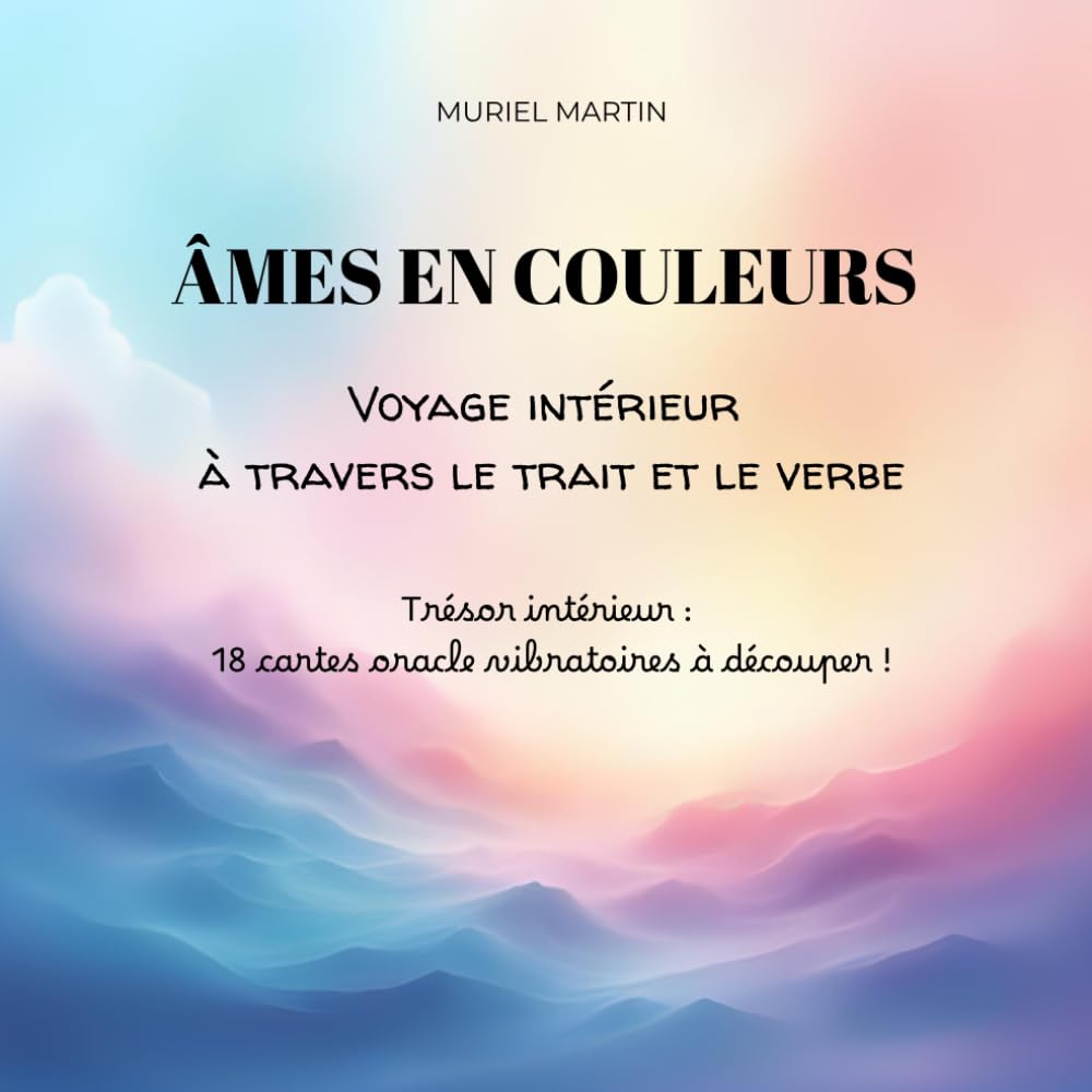 ÂMES EN COULEURS: Voyage intérieur à travers le trait et le verbe
