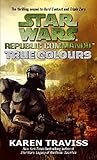  Star Wars Republic Commando: True Colours (Tom Thorne Novels)