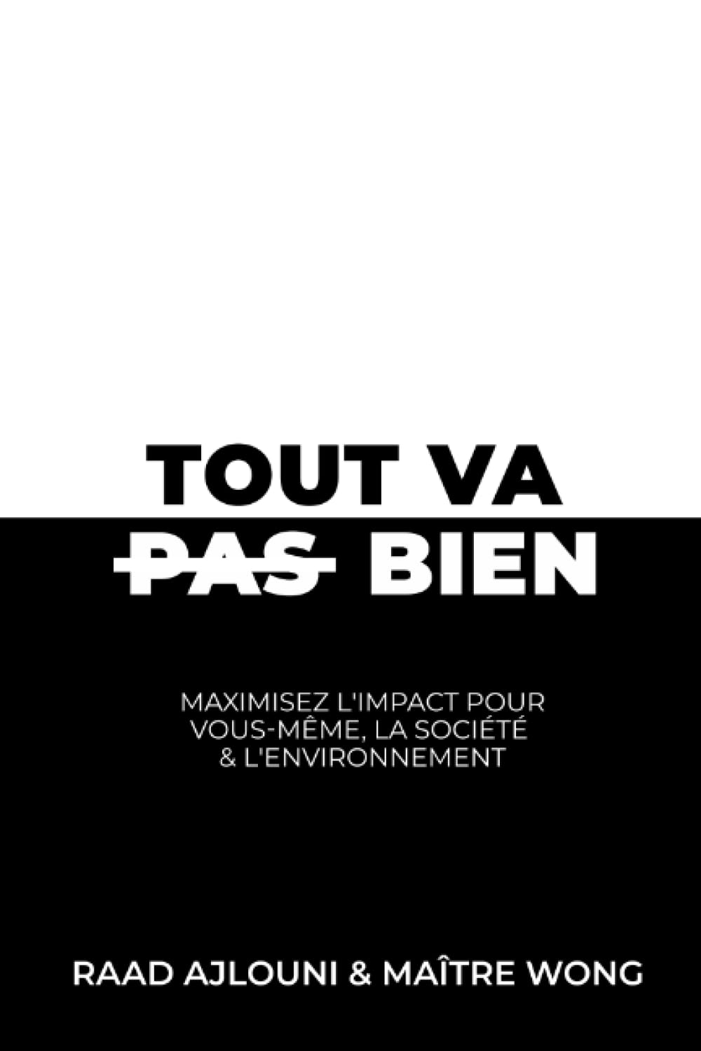 TOUT VA BIEN: Maximisez l'Impact pour Vous-même, la Société & l'Environnement