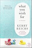 What You Wish For: A Novel