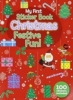 My First Christmas Sticker Book - Festive Fun (Christmas 100 Sticker Activity Book) 0755404602 Book Cover