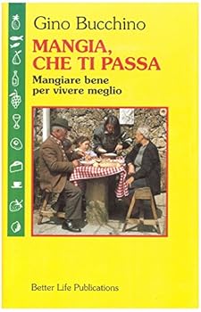 Hardcover Mangia, Che Ti Passa : Mangiare Bene per Vivere Meglio Book