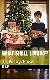 n.e.r.d lp  What Shall I Bring?: 1 - Poetry/Prose (Christmas Book 5) (English Edition)