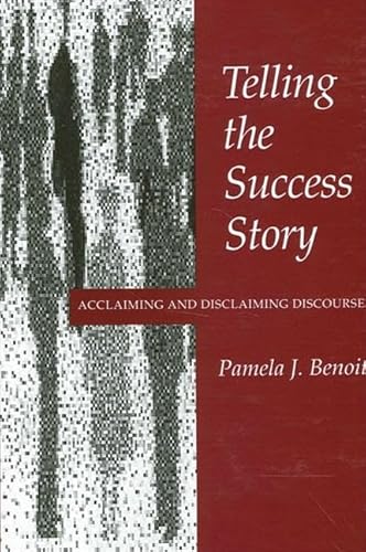Telling the Success Story: Acclaiming and Disclaiming Discourse (Communication Studies)