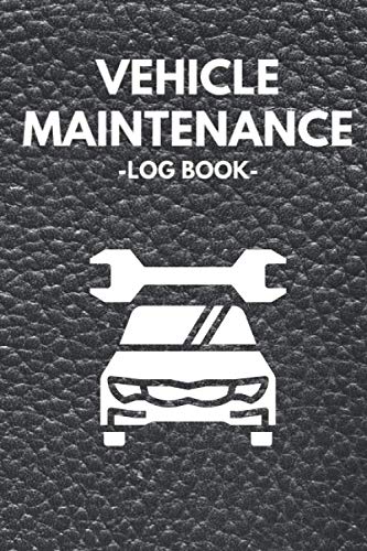 Car Maintenance Log Book: Vehicle Maintenance Notebook