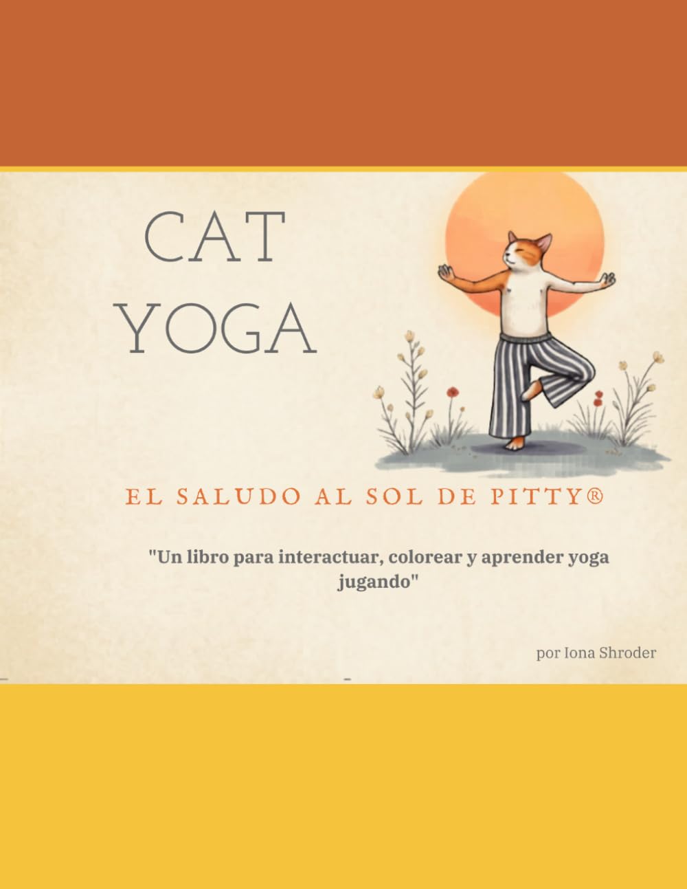 CAT YOGA "EL SALUDO AL SOL DE PITTY": CADA POSTURA ES UN JUEGO, CADA RESPIRO UNA AVENTURA, EL YOGA NOS ENSEÑA A HABITAR EL CUERPO CON ALEGRÍA.