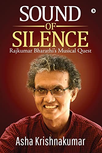 Sound of Silence: Rajkumar Bharathi’s Musical Quest