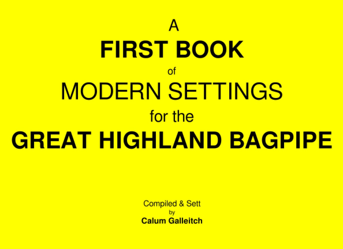 A FIRST BOOK of Modern Settings for the GREAT HIGHLAND BAGPIPE