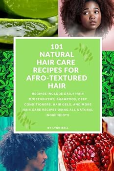 Paperback 101 NATURAL HAIR CARE RECIPES FOR AFRO-TEXTURED HAIR Book