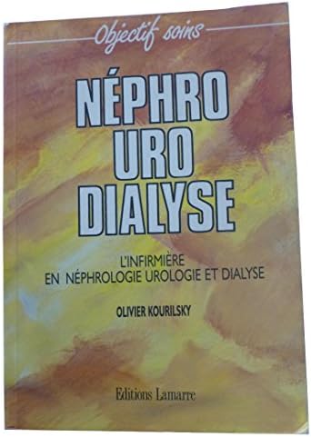 Néphro-uro-dialyse: L'infirmière en néphrologie, urologie et dialyse