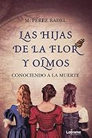 Las hijas de la Flor y Olmos 8418585978 Book Cover