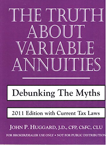The Truth About Variable Annuities : Debunking ... 0981946755 Book Cover