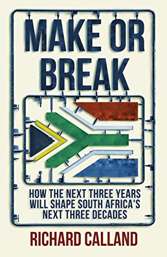 Télécharger Make or Break: How the next three years will shape South Africa’s next three decades (English Edit PDF Ebook En Ligne