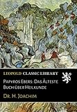 Papyros Ebers: Das Älteste Buch über Heilkunde