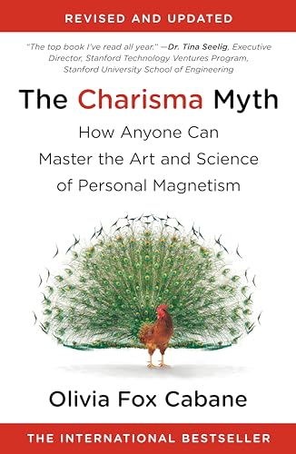The Charisma Myth: How Anyone Can Master the Art and Science of Personal Magnetism