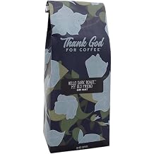 Thank God For Coffee Hello Dark Roast My Old Friend Ground Coffee 12oz, Dark Roast, Single Origin Honduran, Chocolate Notes