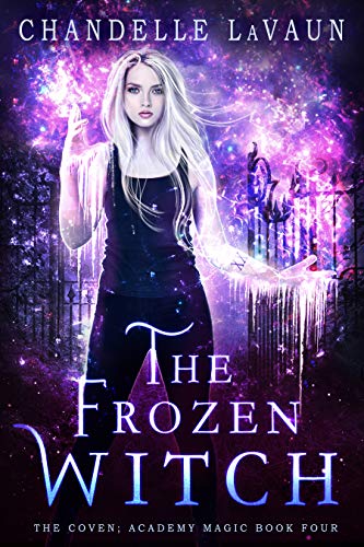 Télécharger The Frozen Witch (The Coven: Academy Magic Book 4) (English Edition) PDF