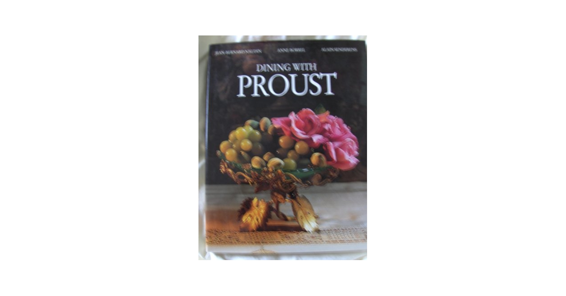 Dining With Proust: Jean-Bernard Naudin, Anne Borrel, Alain