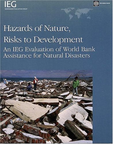 Buy Hazards of Nature, Risks to Development: An IEG Evaluation of World Bank Assistance for Natural Disasters (Operations Evaluation Studies) — BookShops.in