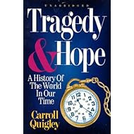 Tragedy & Hope: A History of the World in Our Time