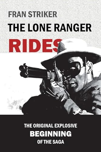 The Lone Ranger Rides 1492254177 Book Cover